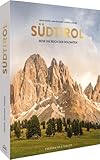 Bildband – Südtirol: Reisen ins Reich der Dolomiten. Slow Travel Südtirol...